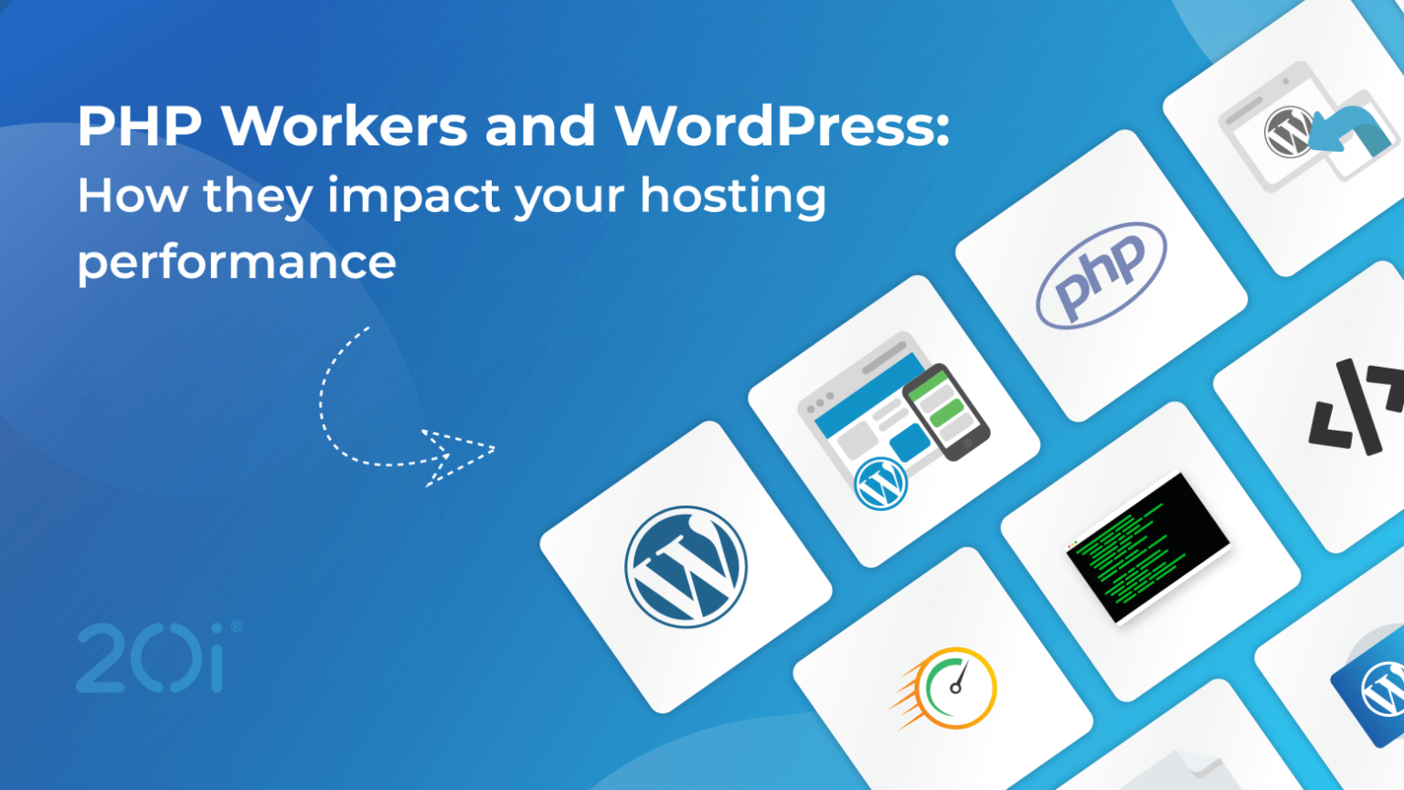 PHP Workers and WordPress Hosting Performance - 20i